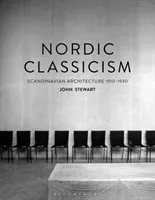 Nordic Classicism: Scandinavian Architecture 1910-1930 (Stewart John)(Paperback)