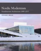 Nordic Modernism: Scandinavian Architecture 1890-2015 (Miller William C.)(Pevná vazba)