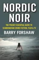 Nordic Noir: The Pocket Essential Guide to Scandinavian Crime Fiction, Film & TV (Forshaw Barry)(Paperback)