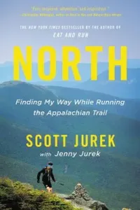 North: Finding My Way While Running the Appalachian Trail (Jurek Jenny)(Paperback)