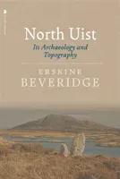 North Uist: Its Archaeology and Topography (Beveridge Erskine)(Paperback)