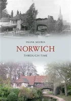 Norwich Through Time (Meeres Frank)(Paperback)