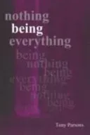 Nothing Being Everything (Parsons Tony)(Paperback)