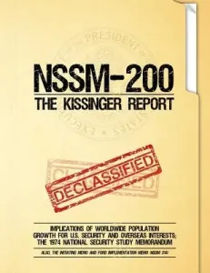 NSSM 200 The Kissinger Report: Implications of Worldwide Population Growth for U.S. Security and Overseas Interests; The 1974 National Security Study (National Security Council)(Paperback)