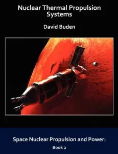 Nuclear Thermal Propulsion Systems (Buden David)(Paperback)