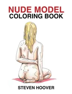 Nude Model Coloring Book (Hoover Steven)(Paperback)