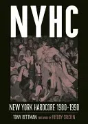 Nyhc: New York Hardcore 1980-1990 (Rettman Tony)(Paperback)