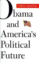 Obama and America's Political Future (Skocpol Theda)(Pevná vazba)