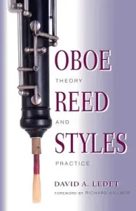 Oboe Reed Styles: Theory and Practice (Ledet David A.)(Paperback)