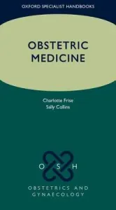 Obstetric Medicine (Frise Charlotte J.)(Paperback)