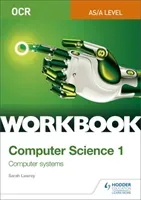 OCR AS/A-level Computer Science Workbook 1: Computer systems (Lawrey Sarah)(Paperback / softback)