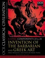OCR Classical Civilisation A Level Components 23 and 24 - Invention of the Barbarian and Greek Art (Mitropoulos Athina (Queen's Gate School London UK))(Paperback / softback)