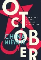 October: The Story of the Russian Revolution (Miville China)(Pevná vazba)
