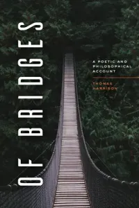 Of Bridges: A Poetic and Philosophical Account (Harrison Thomas)(Pevná vazba)