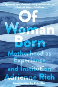 Of Woman Born: Motherhood as Experience and Institution (Rich Adrienne)(Paperback)