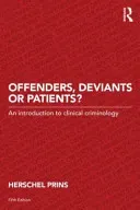 Offenders, Deviants or Patients?: An introduction to clinical criminology (Prins Herschel)(Paperback)