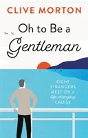 Oh to Be a Gentleman (Morton Clive)(Paperback / softback)