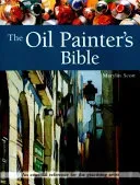Oil Painter's Bible - An Essential Reference for the Practising Artist (Scott Marylin)(Paperback / softback)