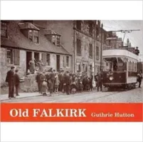 Old Falkirk (Hutton Guthrie)(Paperback / softback)
