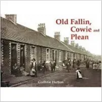 Old Fallin, Cowie and Plean (Hutton Guthrie)(Paperback / softback)