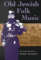 Old Jewish Folk Music: The Collections and Writings of Moshe Beregovski (Slobin Mark)(Paperback)