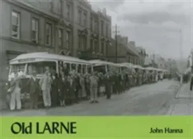 Old Larne (Hanna John)(Paperback / softback)