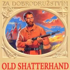 Old Shatterhand - Karel May - audiokniha
