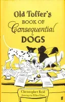 Old Toffer's Book of Consequential Dogs (Reid Christopher)(Pevná vazba) #2768062
