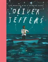 Oliver Jeffers: The Working Mind and Drawing Hand (Jeffers Oliver)(Pevná vazba)