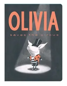 Olivia Saves the Circus (Falconer Ian)(Board Books)