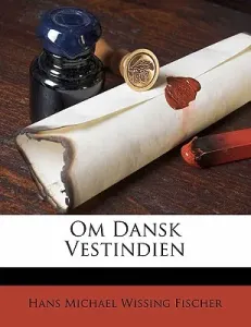 Om Dansk Vestindien (Fischer Hans Michael Wissing)(Paperback)