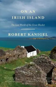 On an Irish Island: The Lost World of the Great Blasket (Kanigel Robert)(Paperback)