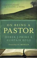 On Being a Pastor: Understanding Our Calling and Work (Prime Derek J.)(Paperback)