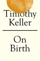 On Birth (Keller Timothy)(Pevná vazba)