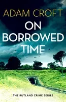 On Borrowed Time (Croft Adam)(Paperback / softback)