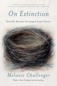 On Extinction: How We Became Estranged from Nature (Challenger Melanie)(Paperback)