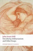 On Liberty, Utilitarianism and Other Essays (Mill John Stuart)(Paperback)