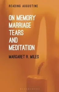 On Memory, Marriage, Tears, and Meditation (Miles Margaret R.)(Paperback)