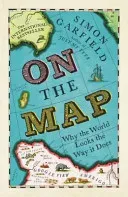 On The Map - Why the world looks the way it does (Garfield Simon)(Paperback / softback)