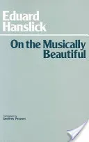 On The Musically Beautiful (Hanslick Eduard)(Paperback / softback)