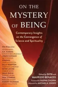 On the Mystery of Being: Contemporary Insights on the Convergence of Science and Spirituality (Benazzo Zaya)(Paperback)
