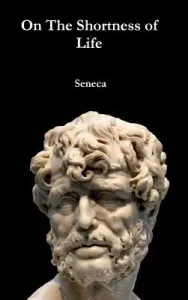 On The Shortness of Life (Seneca)(Pevná vazba)