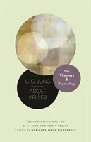 On Theology and Psychology: The Correspondence of C. G. Jung and Adolf Keller (Jung C. G.)(Pevná vazba)