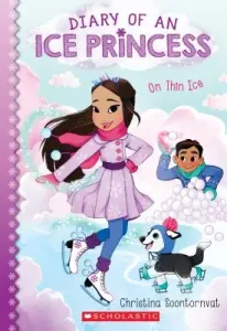 On Thin Ice (Diary of an Ice Princess #3), 3 (Soontornvat Christina)(Paperback)