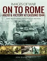 On to Rome: Anzio and Victory at Cassino, 1944 (Diamond Jon)(Paperback)