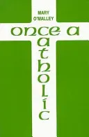 Once a Catholic (O'Malley Mary)(Paperback / softback)