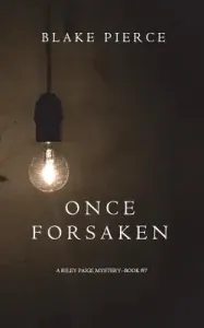 Once Forsaken (A Riley Paige Mystery-Book 7) (Pierce Blake)(Paperback)