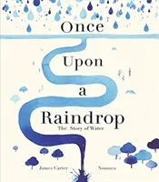 Once Upon a Raindrop - The Story of Water (Carter James)(Paperback / softback)