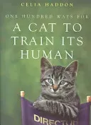 One Hundred Ways for a Cat to Train Its Human (Haddon Celia)(Paperback / softback)