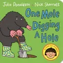 One Mole Digging a Hole (Donaldson Julia)(Board Books)